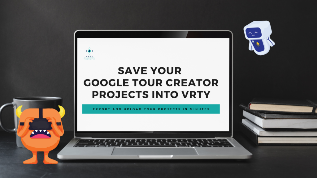 Export Google Tour Creators Projects Import them into VRTY